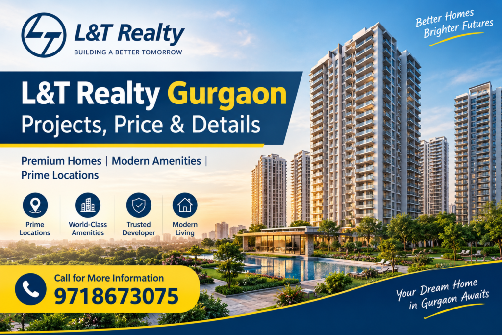 L&T Realty Gurgaon | Projects, Price & Details | 9718673075